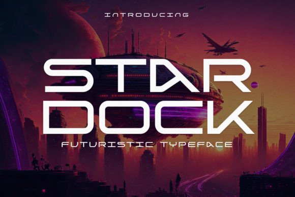 Stardock: The Futuristic Typeface for Bold Campaigns